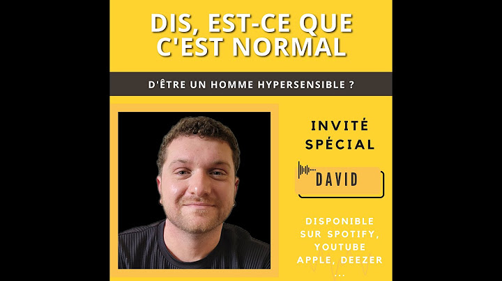 Dis, est-ce que c’est normal d’être un homme hypersensible ?