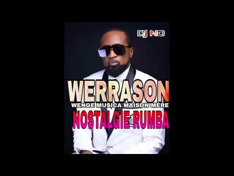 WERRASON WENGUE MUSICA MM NOSTALGIE RUMBA Mixé Par Dj NO 