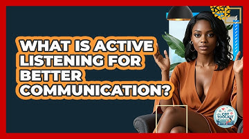 What Is Active Listening For Better Communication? - CBT Toolkit