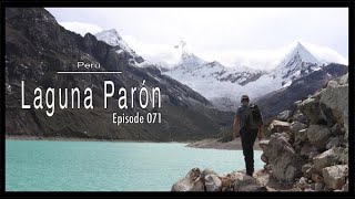 Adventure Travel Peru - Laguna Parón with Friends (Tim and Kelsey get lost Ep 071)