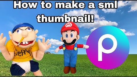How to make a sml thumbnail!