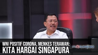Menangkal Corona: WNI Positif Corona, Menkes Terawan: Kita Hargai Singapura (Part 6) | Mata Najwa