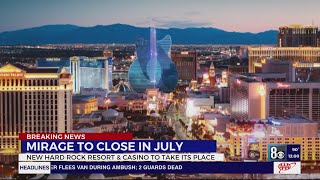 Mirage Hotel To Cease Operations In July