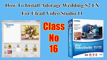 How To Install Adorage Wedding S2 Fx For Ulead Video Studio Class 16
