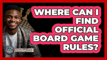 Where Can I Find Official Board Game Rules?