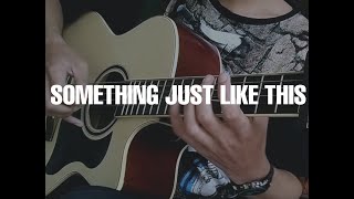 Something just like this - the chainsmokers & Coldplay | fingerstyle | guitar cover