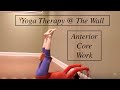 Anterior core work  stability yoga therapy  the wall  lauragyoga