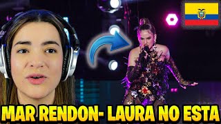 Reaccionando Por Primera Vez a MAR RENDON - "Laura No Esta"