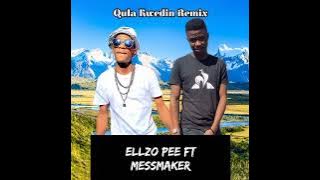 Ellzo Pee Ft Messmaker Gawn Kau - Qula Kwedin Remix