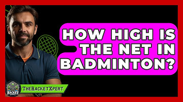 How High Is The Net In Badminton? - The Racket Xpert