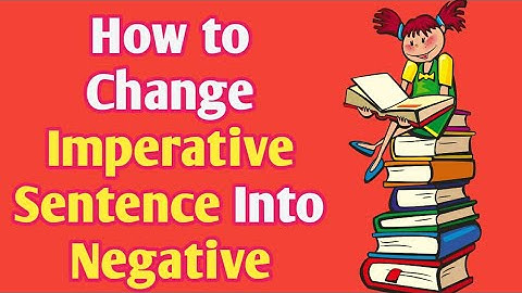 How To Change Imperative Sentence Into Negative | Change Imperative To Assertive Sentence