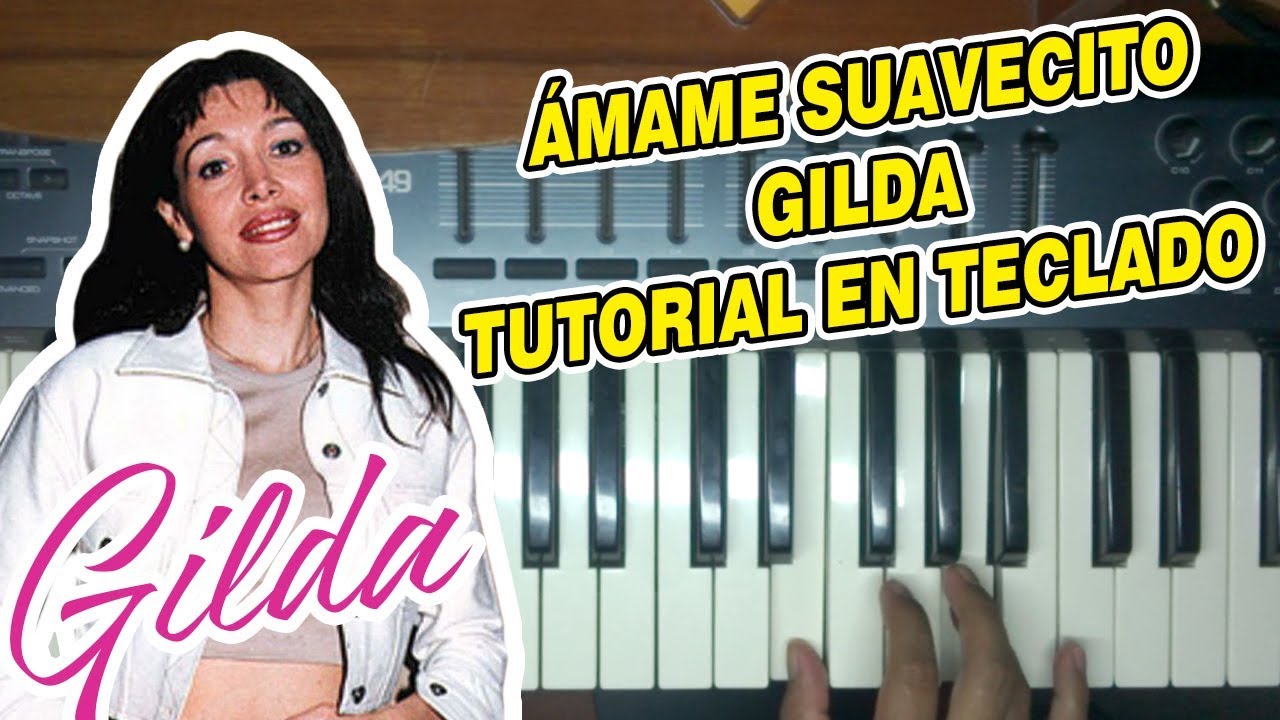 AMAME SUAVECITO - GILDA (TUTORIAL EN TECLADO)