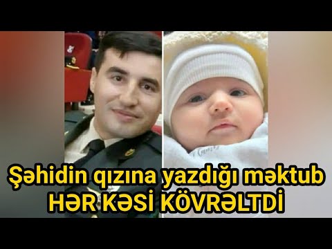 Şəhidin tabutu ilə bərabər gələn qızına yazdığı məktub HƏR KƏSİ KÖVRƏLTDİ