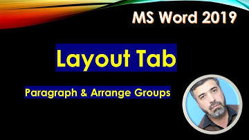 Layout Tab (Paragraph & Arrange Groups) || MS Word 2019