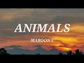 Maroon 5 - Animals (Lyrics)