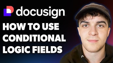 How to Use Docusign Conditional Logic Fields for Beginners (Full 2025 Guide)