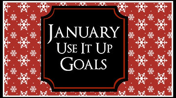 Use It Up: January Goals
