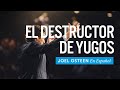 Aquel que destruye yugos | Joel Osteen