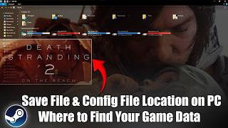 Death Stranding 2: On the Beach Save &amp; Config File Location on PC | Find Your Game Data Easily 📁💻