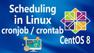 #30 - Job Scheduling (cronjob/crontab) on Linux CentOS 8