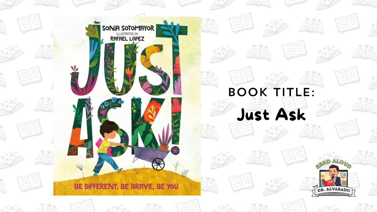Read Aloud with Dr. Alvarado - Just Ask