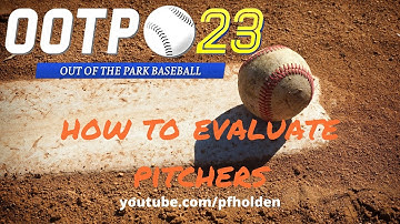How to evaluate pitchers: OOTP 23 tutorial