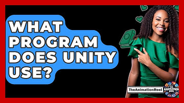 What Program Does Unity Use? - The Animation Reel