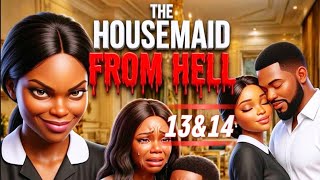 THE HOUSEMAID FROM HELL -- Part 13 & 14 #clarettales