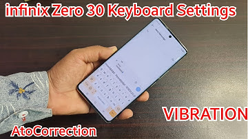 Infinix Zero 30 Keyboard Settings | Infinix zero 30 Keyboard Vibration Settings