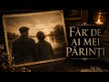     🕊️ „Făr’ de ai mei părinți” | O piesă pentru cei care și-au pierdut părinții