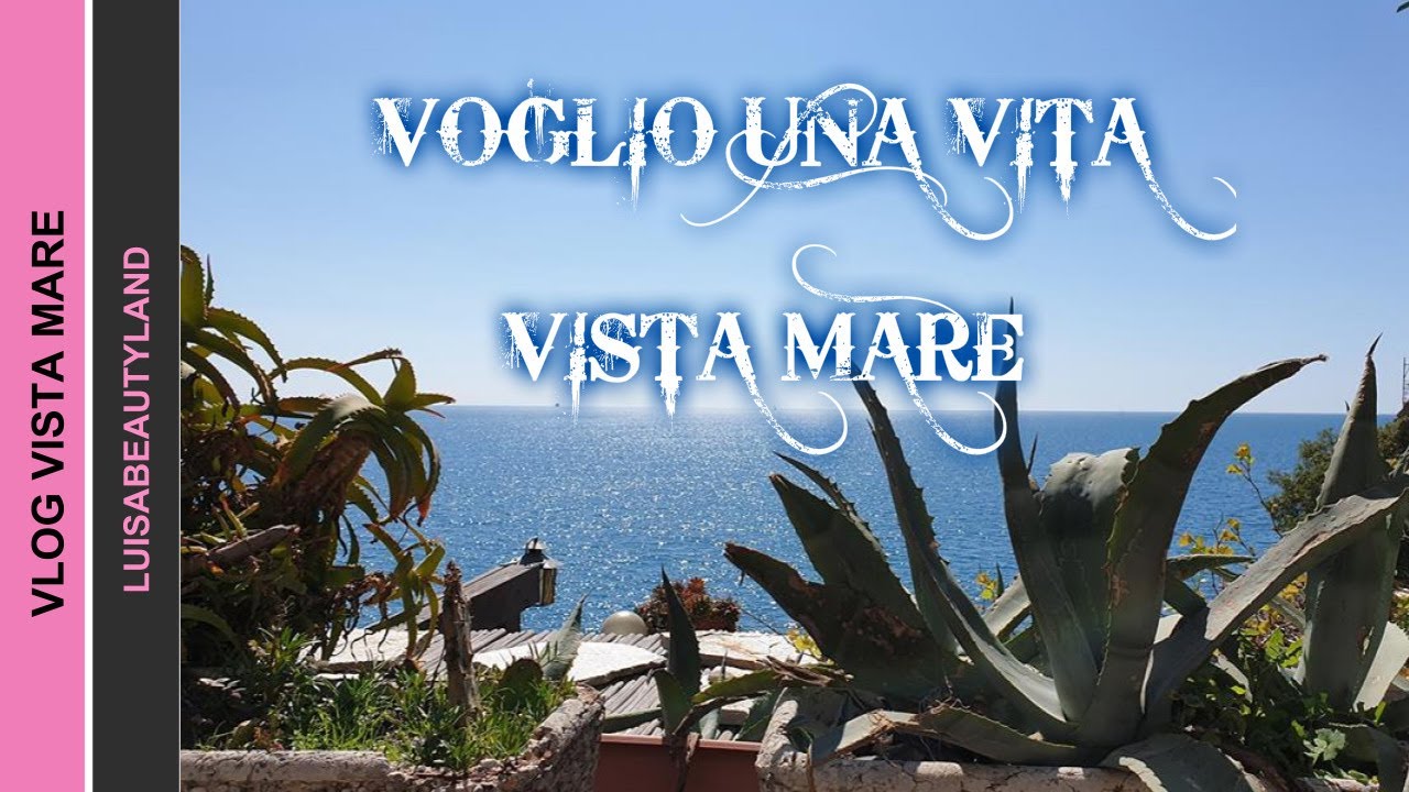 VLOG: VOGLIO UNA VITA VISTA MARE! - YouTube