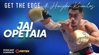Boxing world champion Jai Opetaia - Get the Edge with Hayden Knowles podcast