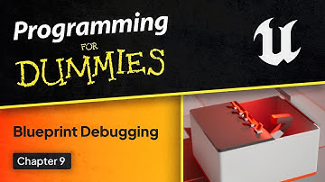 Unreal Engine for Dummies | How to Debug Blueprint / Debugging