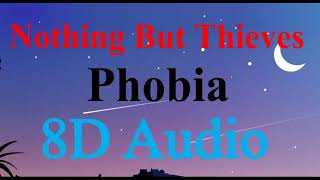 Video thumbnail of "Nothing But Thieves - Phobia (8D Audio)"