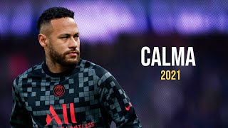 Neymar jr 2021●Pedro Capo- Calma | Skills & Goals 2021 | 4K