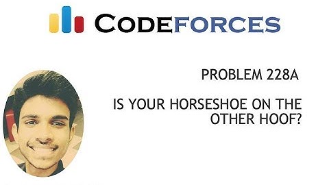 Problem 228A Codeforces | Is your horseshoe on the other hoof? | 01 Feb 2019