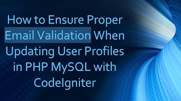 How to Ensure Proper Email Validation When Updating User Profiles in PHP MySQL with CodeIgniter