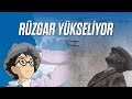 Rüzgar Yükseliyor