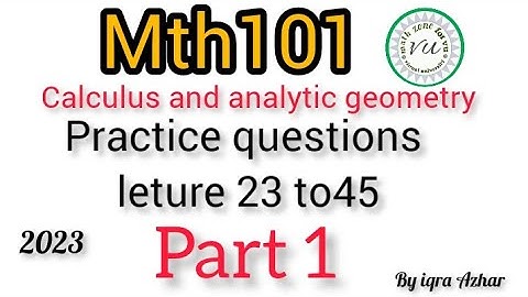Mth101 (calculus and analytic geometry) practice questions 2023 #mth101  #finalterm #2023