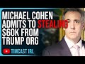 Michael Cohen Admits To STEALING $60k From Trump Org, DESTROYING Case Against Trump