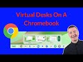 How To Use Virtual Desks On A Chromebook