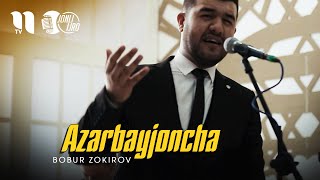 Bobur Zokirov - Azarbayjoncha (video 2021)