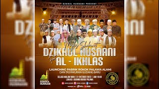 🔴Live Dzikrul Husnani & Al-Ikhlas Dalam Rangka Grand Opening Pabrik Rokok Palawa Alami Bondowoso