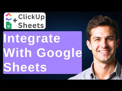 How To Integrate ClickUp With Google Sheets [2026 Guide]