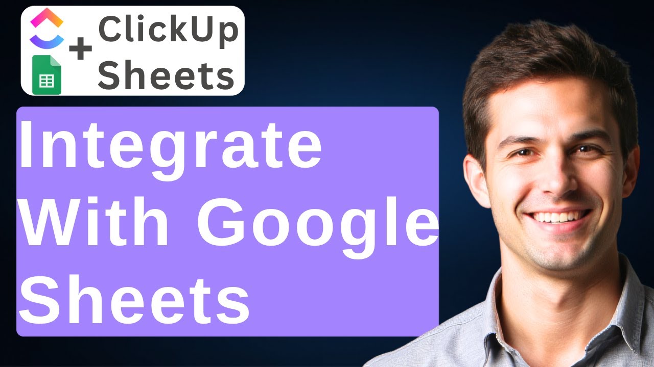 How To Integrate ClickUp With Google Sheets [2026 Guide] - YouTube