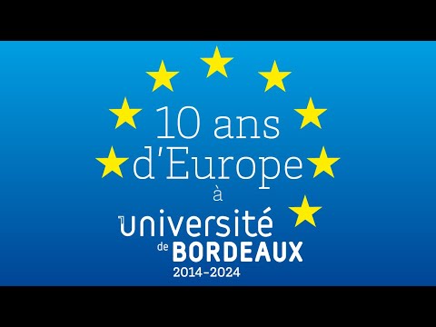 10 ans d'Europe  l'universit de Bordeaux  l'occasion du joli mois de l'Europe