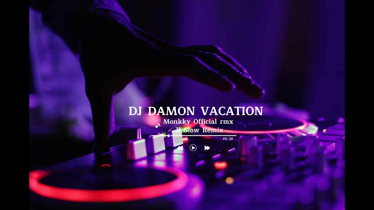 DJ Old Damon Vacation x All Night No Sleep Slow ll viral tiktok Monkky Official Slow Remix 🔊