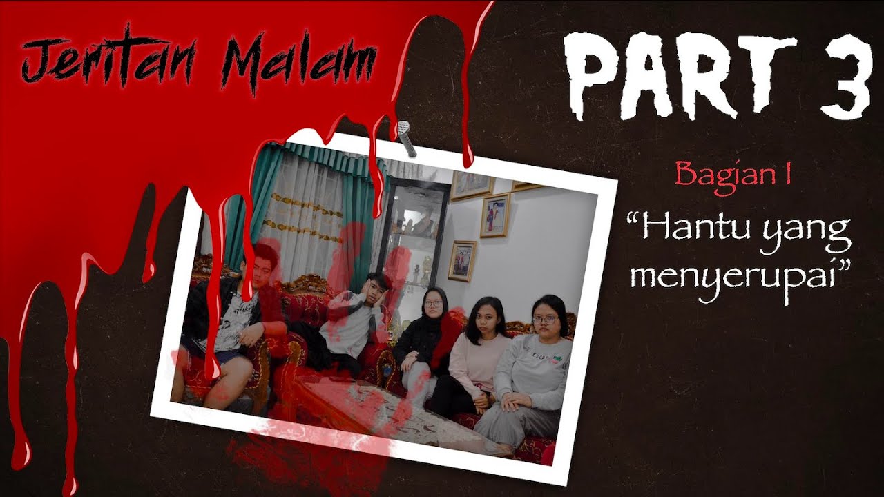 3 Jeritan Malam Bagian 1 Hantu Yang Menyerupai Youtube