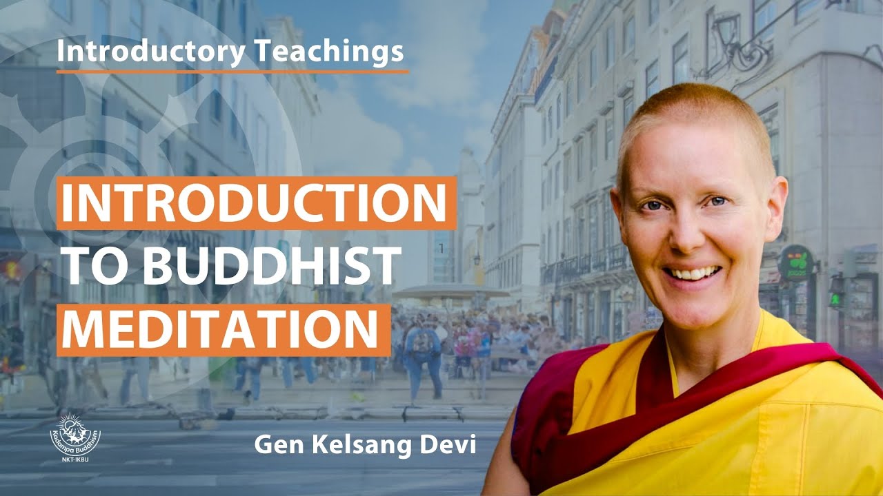 Introduction to Buddhist Meditation with Gen K Devi