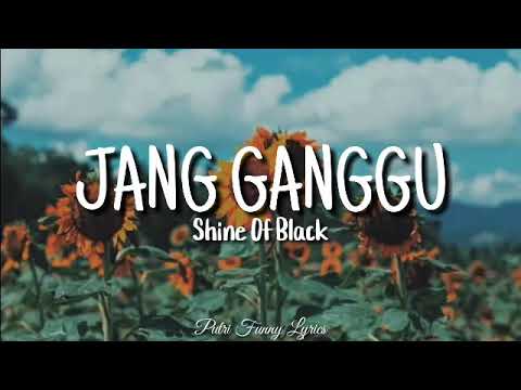 JANG GANGGU | Shinta Of Black (Lirik video)